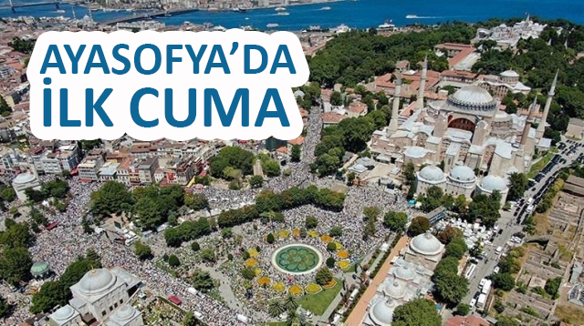 AYASOFYA'DA İLK CUMA NAMAZI ve HUTBE