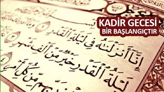 KADİR GECESİ YENİDEN BAŞLAMAKTIR