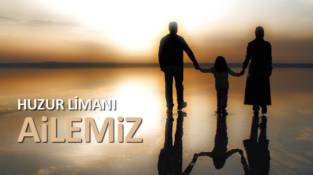 HUZUR VE MUHABBET OCAĞI AİLEMİZ